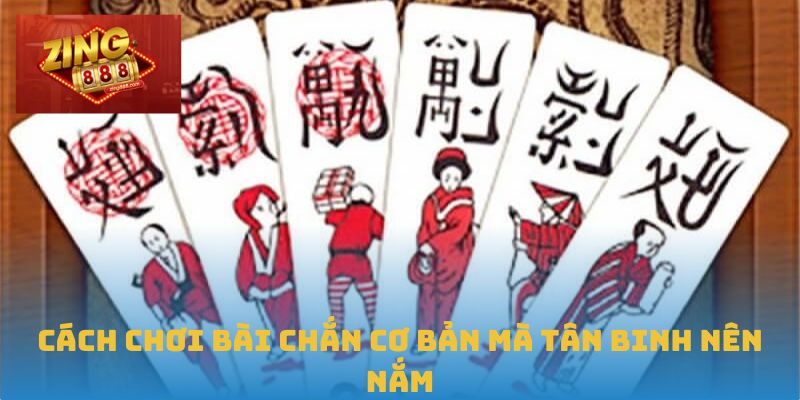 Trải Nghiệm Game Bài Chắn Đỉnh Cao Và Đầy Thú Vị Tại Zing88 1 Cách chơi bài chắn cơ bản mà tân binh nên nắm