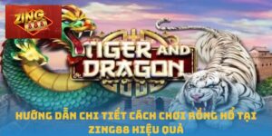 Cách chơi Rồng Hổ