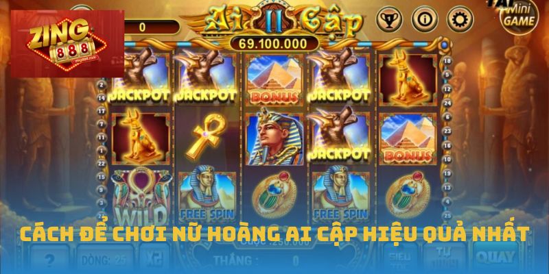 Nữ Hoàng Ai Cập – Biểu Tượng May Mắn Trong Làng Game Slot 2 Cách để chơi Nữ Hoàng Ai Cập hiệu quả nhất