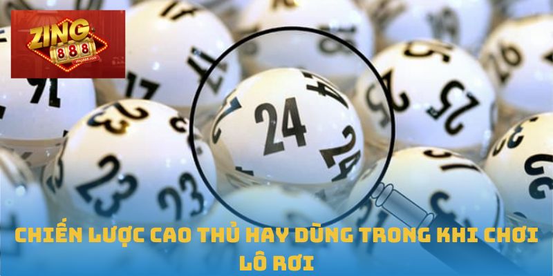 Chiến Thuật Phân Tích Lô Rơi Chuyên Sâu Tại Zing88 3 Chiến lược cao thủ hay dùng trong khi chơi lô rơi