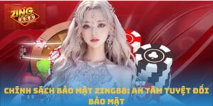 Chính sách bảo mật Zing88