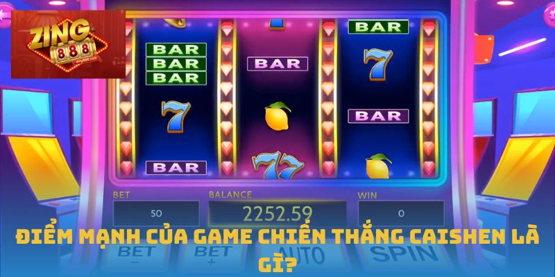Bí Kíp Săn Chiến Thắng Caishen Trong Game Nổ Hũ Tại Zing88 1 Điểm mạnh của game Chiến thắng Caishen là gì?