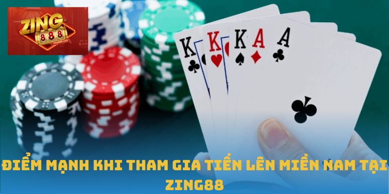 Hướng Dẫn Chơi Tiến Lên Miền Nam Chuyên Nghiệp Tại Zing88 3 Điểm mạnh khi tham gia Tiến lên miền Nam tại Zing88