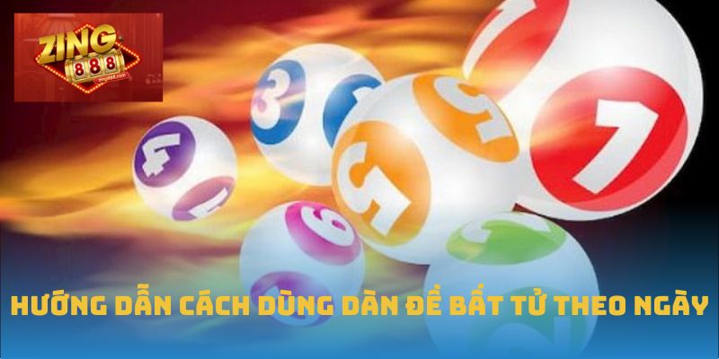 Dàn Đề Bất Tử – Bí Thuật Giữ Lãi Dài Hạn Tại Zing88 2 Hướng dẫn cách dùng dàn đề bất tử theo ngày