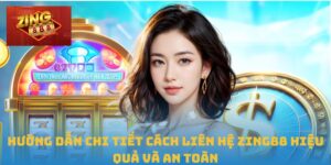 Hướng Dẫn Chi Tiết Cách Liên Hệ Zing88 Hiệu Quả Và An Toàn