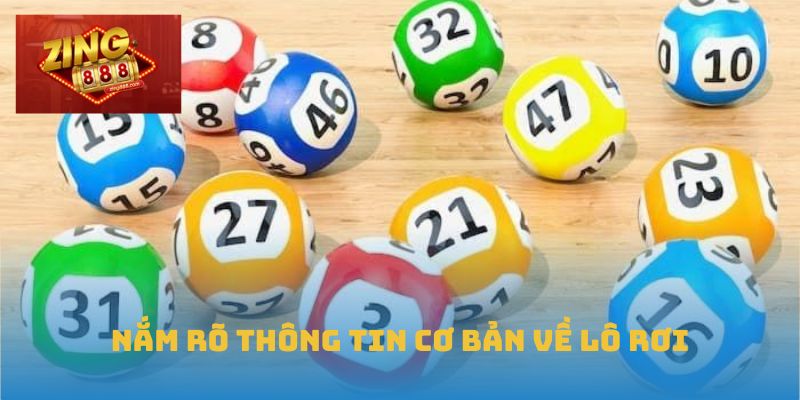 Chiến Thuật Phân Tích Lô Rơi Chuyên Sâu Tại Zing88 1 Nắm rõ thông tin cơ bản về lô rơi