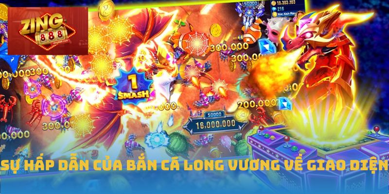 Sự hấp dẫn của Bắn Cá Long Vương về giao diện