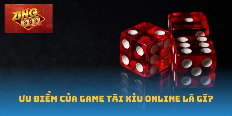 Tài Xỉu Online – Lối Chơi Đơn Giản, Thắng Lớn Mỗi Ván 2 Ưu điểm của game tài xỉu online là gì?
